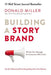 Building a StoryBrand: Clarify Your Message So Customers Will Listen - Hardcover | Diverse Reads