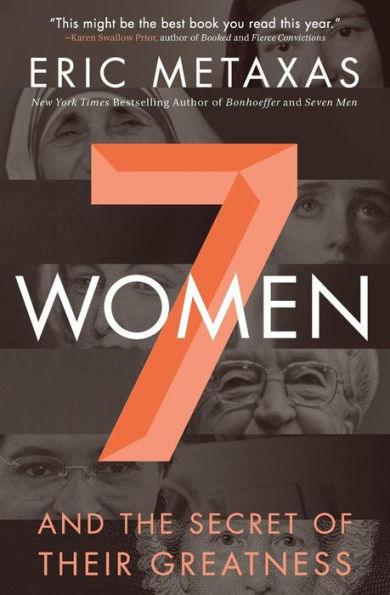 Seven Women: And the Secret of Their Greatness - Paperback | Diverse Reads