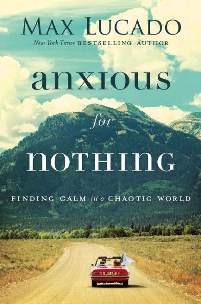 Anxious for Nothing: Finding Calm in a Chaotic World - Hardcover | Diverse Reads