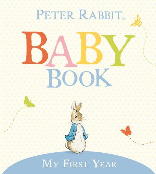My First Year: Peter Rabbit Baby Book - Hardcover | Diverse Reads