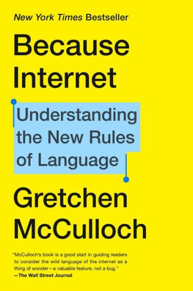Because Internet: Understanding the New Rules of Language - Paperback | Diverse Reads