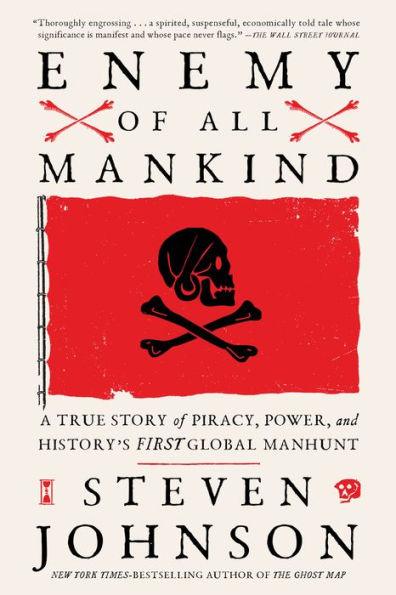 Enemy of All Mankind: A True Story of Piracy, Power, and History's First Global Manhunt - Paperback | Diverse Reads