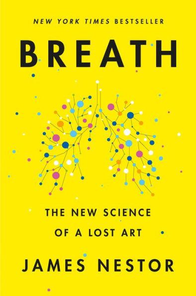 Breath: The New Science of a Lost Art - Hardcover | Diverse Reads