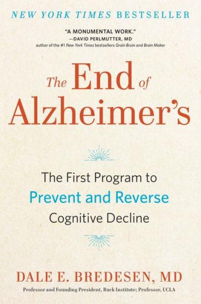 The End of Alzheimer's: The First Program to Prevent and Reverse Cognitive Decline - Hardcover | Diverse Reads
