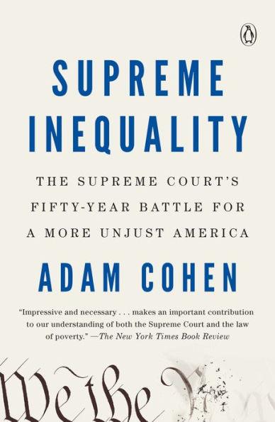 Supreme Inequality: The Supreme Court's Fifty-Year Battle for a More Unjust America - Paperback | Diverse Reads