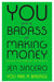 You Are a Badass at Making Money: Master the Mindset of Wealth - Hardcover | Diverse Reads