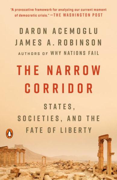 The Narrow Corridor: States, Societies, and the Fate of Liberty - Paperback | Diverse Reads