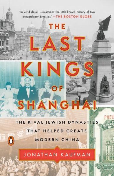 The Last Kings of Shanghai: The Rival Jewish Dynasties That Helped Create Modern China - Diverse Reads