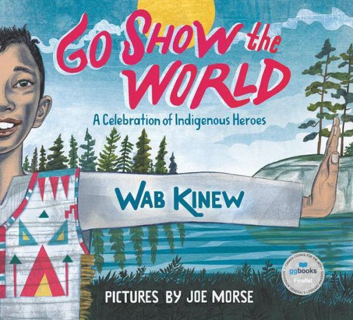 Go Show the World: A Celebration of Indigenous Heroes - Diverse Reads