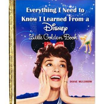 Everything I Need to Know I Learned From a Disney Little Golden Book (Disney) - Hardcover | Diverse Reads