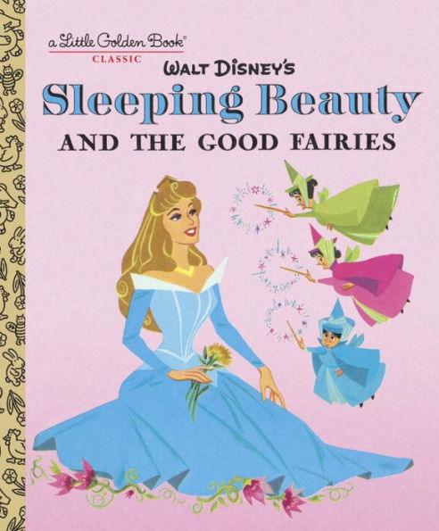 Sleeping Beauty and the Good Fairies (Disney Classic) - Hardcover | Diverse Reads