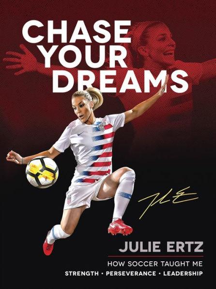 Chase Your Dreams: How Soccer Taught Me Strength, Perseverance, and Leadership - Hardcover | Diverse Reads
