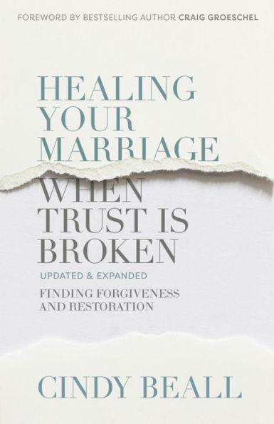 Healing Your Marriage When Trust Is Broken: Finding Forgiveness and Restoration - Paperback | Diverse Reads