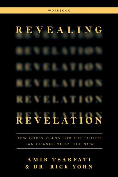 Revealing Revelation Workbook: How God's Plans for the Future Can Change Your Life Now - Paperback | Diverse Reads