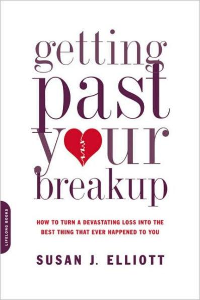 Getting Past Your Breakup: How to Turn a Devastating Loss into the Best Thing That Ever Happened to You - Paperback | Diverse Reads