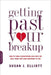 Getting Past Your Breakup: How to Turn a Devastating Loss into the Best Thing That Ever Happened to You - Paperback | Diverse Reads