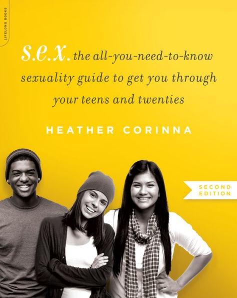 S.E.X., second edition: The All-You-Need-To-Know Sexuality Guide to Get You Through Your Teens and Twenties - Paperback | Diverse Reads