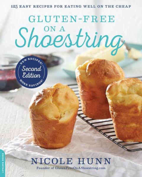 Gluten-Free on a Shoestring: 125 Easy Recipes for Eating Well on the Cheap - Paperback | Diverse Reads