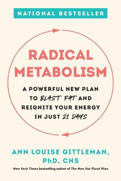 Radical Metabolism: A Powerful New Plan to Blast Fat and Reignite Your Energy in Just 21 Days - Paperback | Diverse Reads