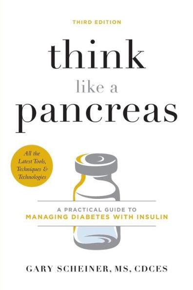 Think Like a Pancreas: A Practical Guide to Managing Diabetes with Insulin - Paperback | Diverse Reads