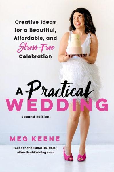 A Practical Wedding: Creative Ideas for a Beautiful, Affordable, and Stress-free Celebration - Paperback | Diverse Reads