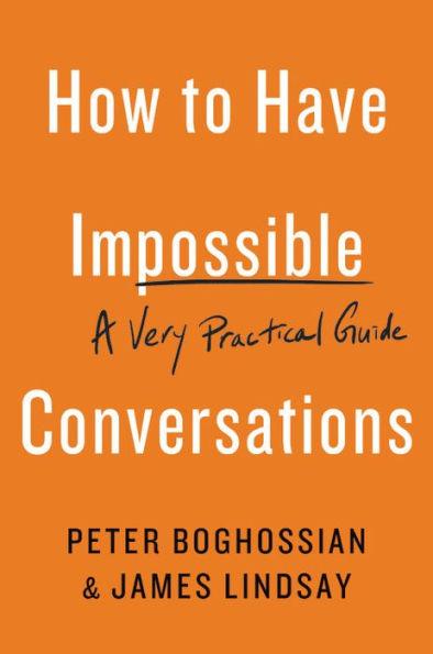 How to Have Impossible Conversations: A Very Practical Guide - Paperback | Diverse Reads