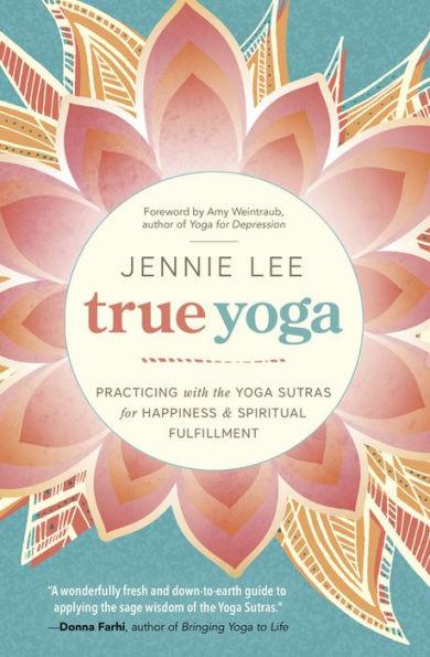 True Yoga: Practicing With the Yoga Sutras for Happiness & Spiritual Fulfillment - Paperback | Diverse Reads