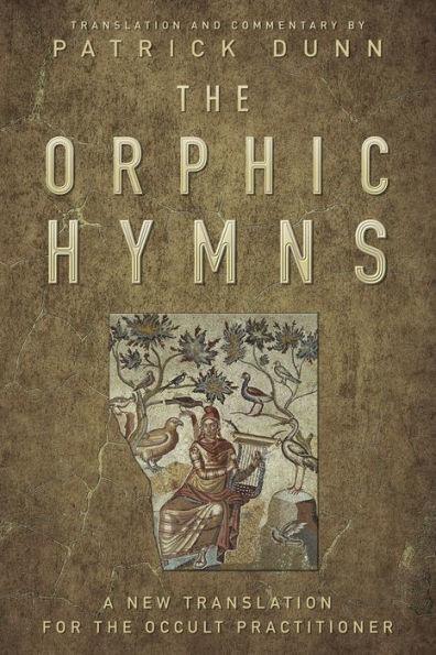 The Orphic Hymns: A New Translation for the Occult Practitioner - Hardcover | Diverse Reads