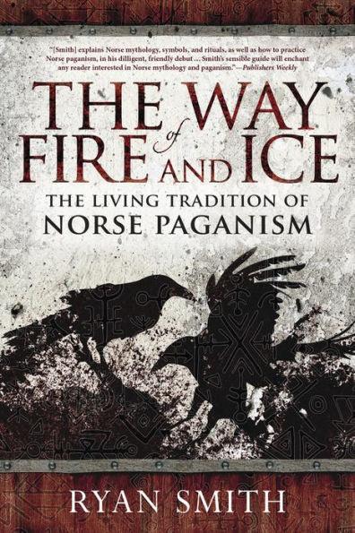The Way of Fire and Ice: The Living Tradition of Norse Paganism - Paperback | Diverse Reads