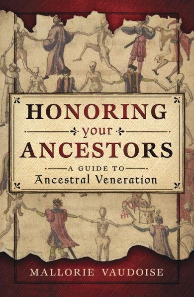 Honoring Your Ancestors: A Guide to Ancestral Veneration - Paperback | Diverse Reads