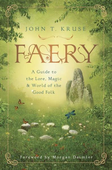 Faery: A Guide to the Lore, Magic & World of the Good Folk - Paperback | Diverse Reads