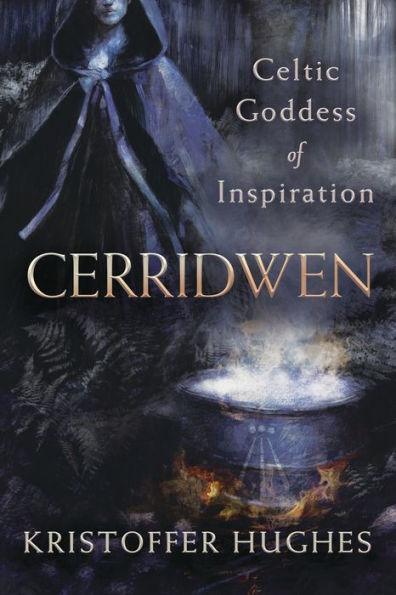 Cerridwen: Celtic Goddess of Inspiration - Paperback | Diverse Reads