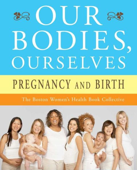 Our Bodies, Ourselves: Pregnancy and Birth - Paperback | Diverse Reads