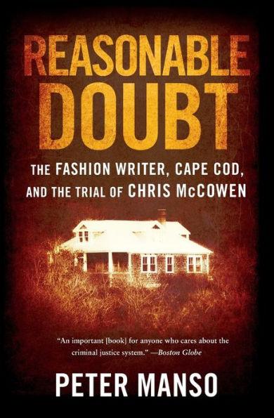 Reasonable Doubt: The Fashion Writer, Cape Cod, and the Trial of Chris McCowen - Paperback | Diverse Reads