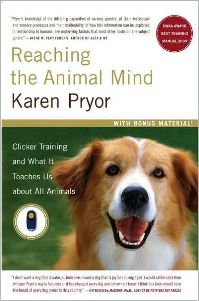 Reaching the Animal Mind: Clicker Training and What It Teaches Us About All Animals - Paperback | Diverse Reads