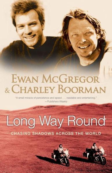 Long Way Round: Chasing Shadows Across the World - Paperback | Diverse Reads