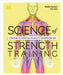 Science of Strength Training: Understand the anatomy and physiology to transform your body - Paperback | Diverse Reads