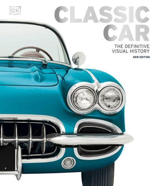 Classic Car: The Definitive Visual History - Hardcover | Diverse Reads