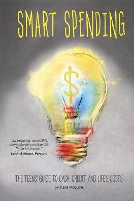 Smart Spending: The Teens' Guide to Cash, Credit, and Life's Costs - Paperback | Diverse Reads