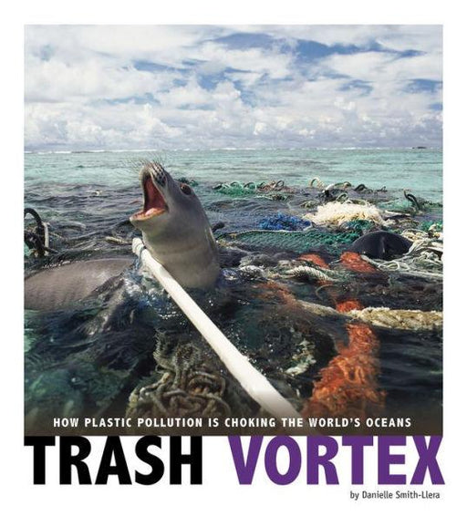 Trash Vortex: How Plastic Pollution Is Choking the World's Oceans - Paperback | Diverse Reads