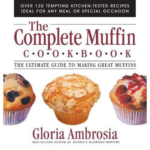 The Complete Muffin Cookbook: The Ultimate Guide to Making Great Muffins - Paperback | Diverse Reads