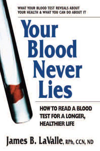 Your Blood Never Lies: How to Read a Blood Test for a Longer, Healthier Life - Paperback | Diverse Reads