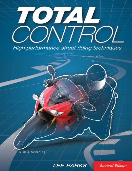 Total Control: High Performance Street Riding Techniques, 2nd Edition - Paperback | Diverse Reads