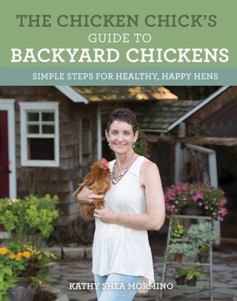 The Chicken Chick's Guide to Backyard Chickens: Simple Steps for Healthy, Happy Hens - Paperback | Diverse Reads