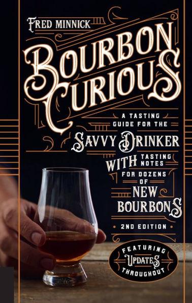 Bourbon Curious: A Tasting Guide for the Savvy Drinker with Tasting Notes for Dozens of New Bourbons - Hardcover | Diverse Reads