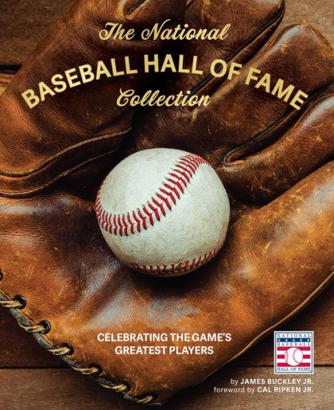 The National Baseball Hall of Fame Collection: Celebrating the Game's Greatest Players - Hardcover | Diverse Reads