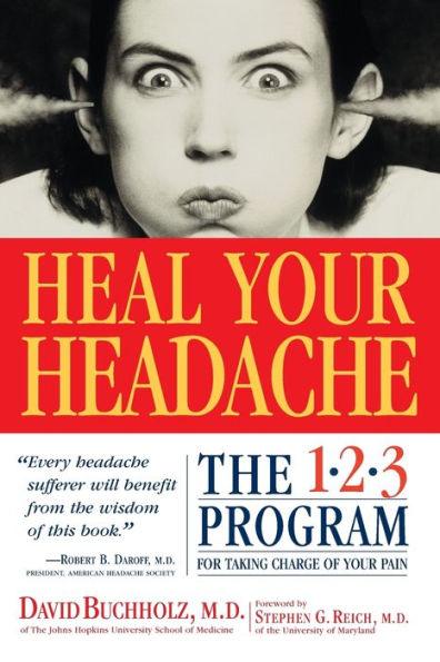 Heal Your Headache: The 1-2-3 Program for Taking Charge of Your Pain - Paperback | Diverse Reads