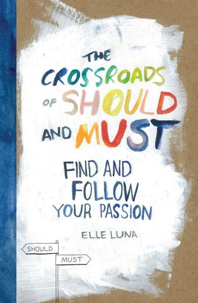 The Crossroads of Should and Must: Find and Follow Your Passion - Hardcover | Diverse Reads