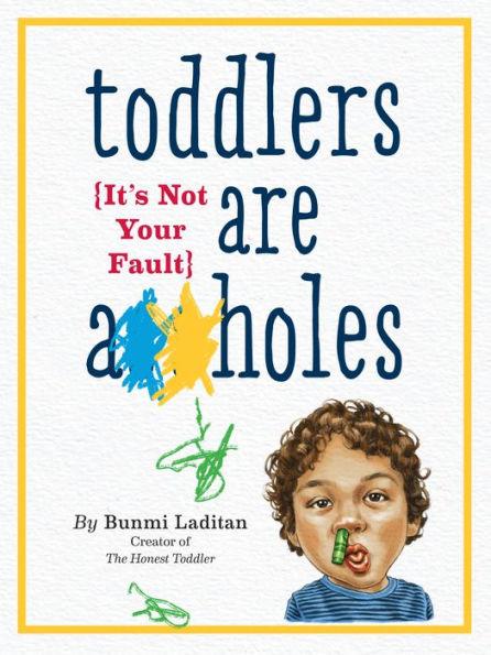 Toddlers Are A**holes: It's Not Your Fault - Paperback | Diverse Reads