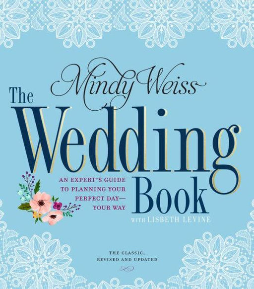 The Wedding Book: An Expert's Guide to Planning Your Perfect Day--Your Way - Paperback | Diverse Reads